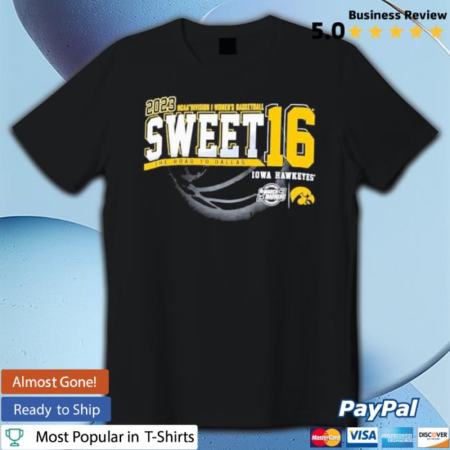 2023 Ncaa Di Women’S Basketball Sweet 16 Iowa Hawkeyes The Road To Dallas Shirt
