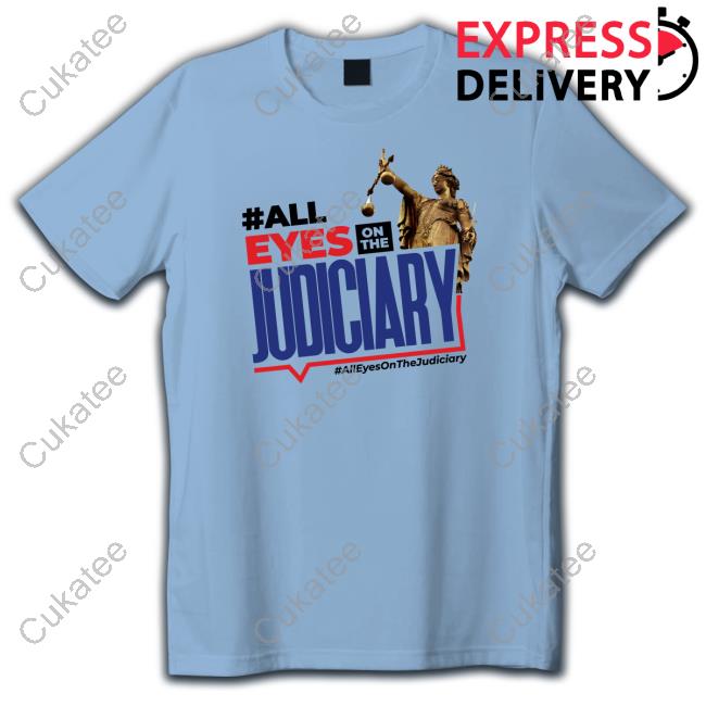 #All Eyes On The Judiciary Limited Edition T-Shirt