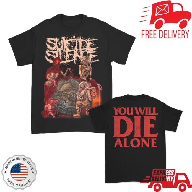 You Will Die Alone Shirt Suicide Silence Store