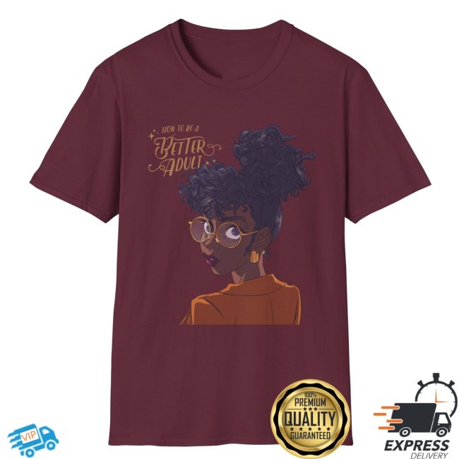 'How To Be A Better Adult' New T-Shirt - Jayque Aye